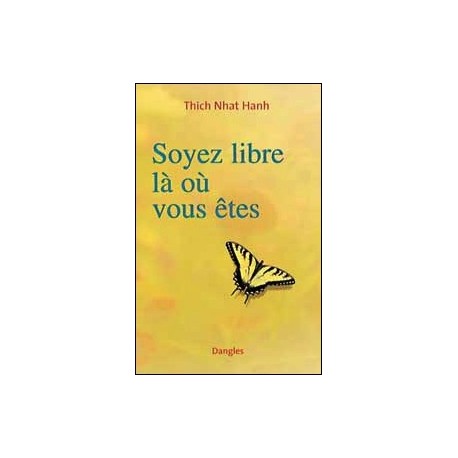 Soyez libre là où vous êtes