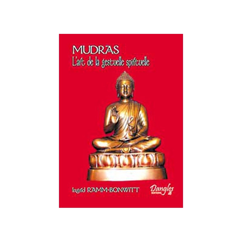 Mudras - L'art de la gestuelle spirituelle