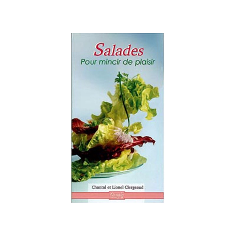 Salades. Pour mincir de plaisir