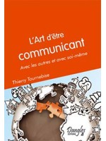 Art d'être communicant - Avec les autres et soi même