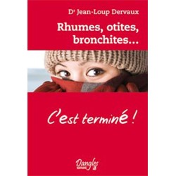 Rhumes. otites. bronchites... c'est terminé !