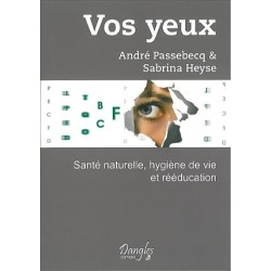 Vos yeux - Santé naturelle. hygiène de vie et rééducation