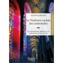 La tradition cachée des cathédrales