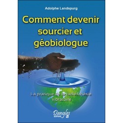 Comment devenir sourcier et géobiologue