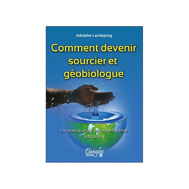 Comment devenir sourcier et géobiologue