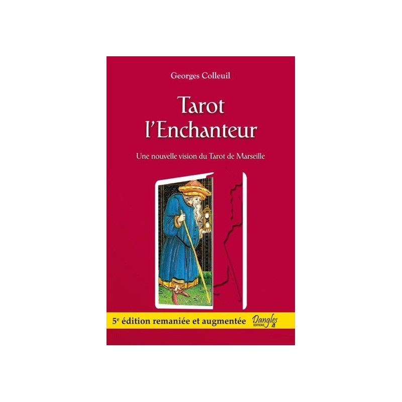 Tarot l'enchanteur - Une nouvelle vision du Tarot de Marseille