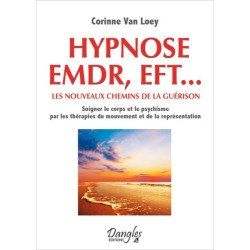 Hypnose EMDR, EFT... les nouveaux chemins de la guérison