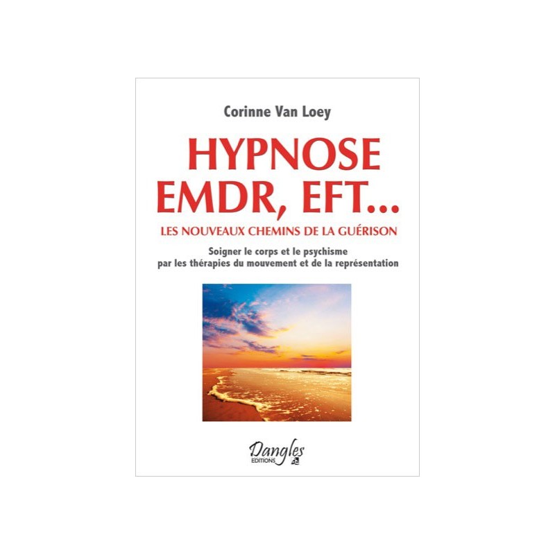 Hypnose EMDR, EFT... les nouveaux chemins de la guérison