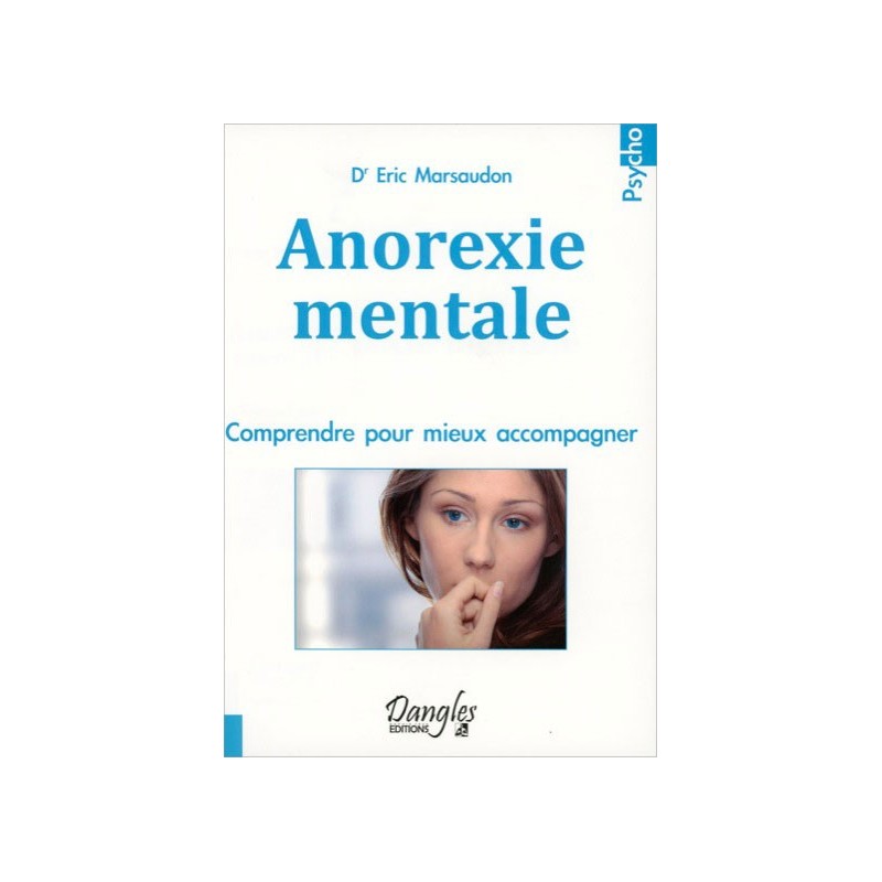 Anorexie mentale - Comprendre pour mieux accompagner