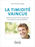 La timidité vaincue - Devenez assuré, ferme, audacieux et confiant en vos possibilités