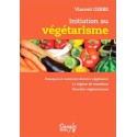 Initiation au végétarisme - Pourquoi et comment devenir végétarien