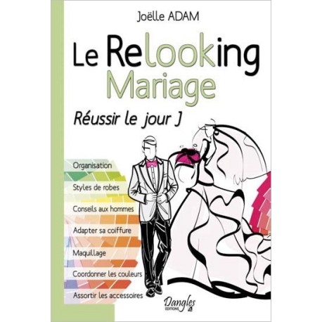 Le Relooking Mariage - Réussir le jour J