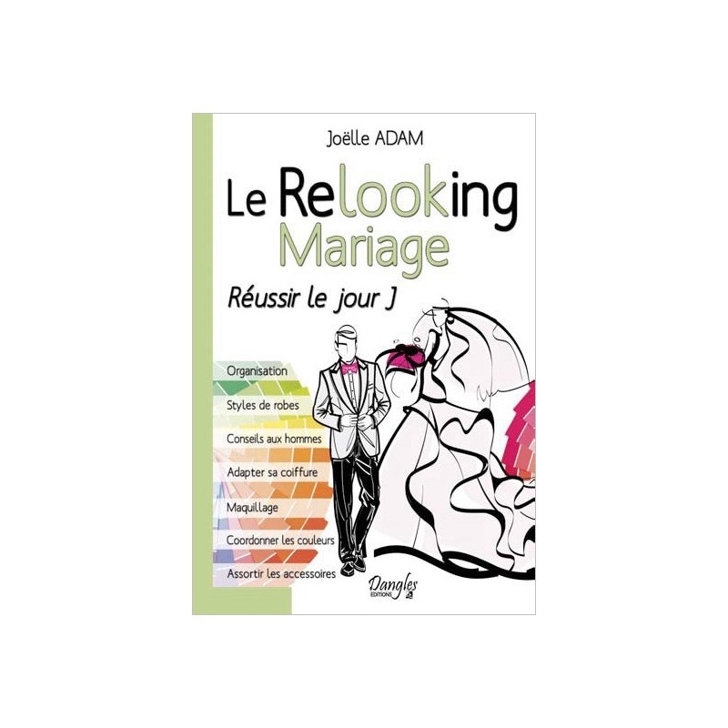 Le Relooking Mariage - Réussir le jour J