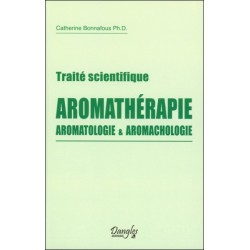 Traité scientifique Aromathérapie - Aromatologie & aromachologie