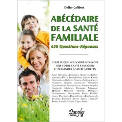 Abécédaire de la santé familiale - 650 Questions-Réponses