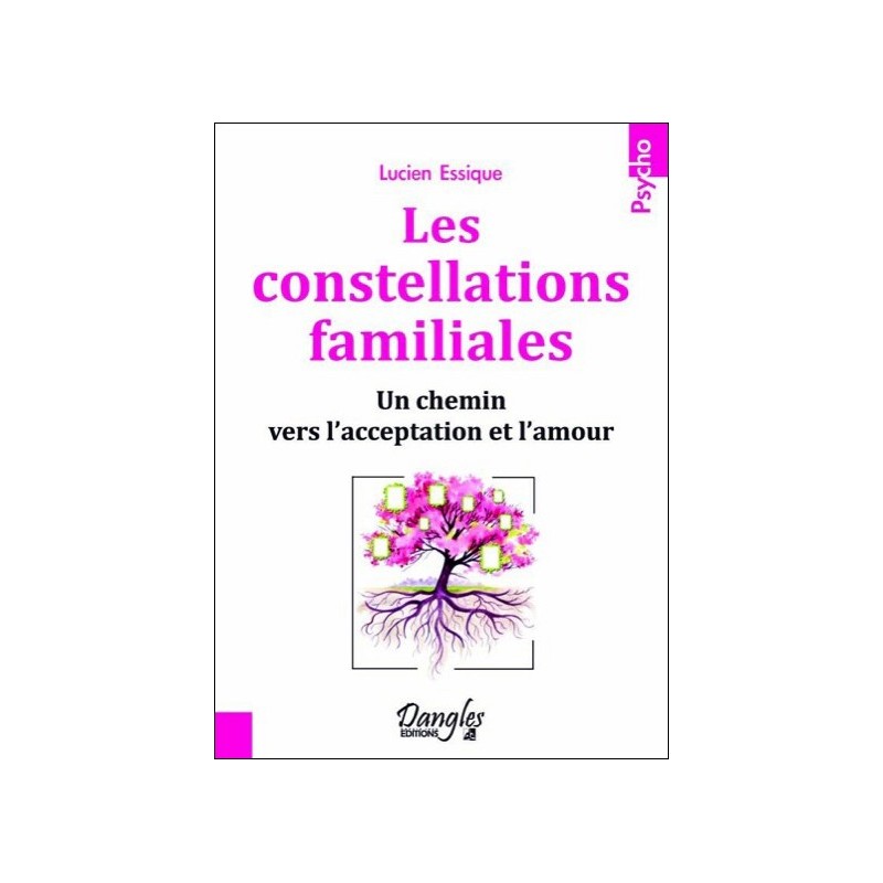 Les constellations familiales - Un chemin vers l'acceptation et l'amour