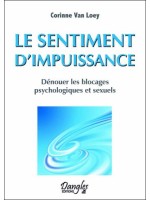 Le sentiment d'impuissance - Dénouer les blocages psychologiques et sexuels