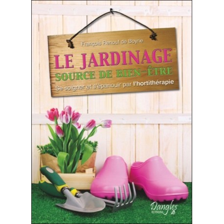 Le jardinage - Source de bien-être