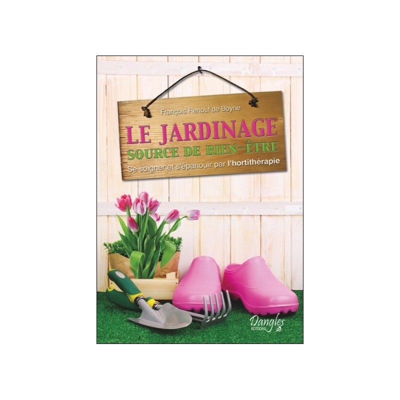 Le jardinage - Source de bien-être