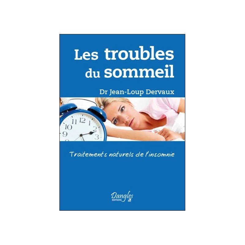 Les troubles du sommeil - Traitements naturels de l'insomnie