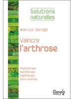 Vaincre l'arthrose - Phytothérapie - Nutrithérapie...