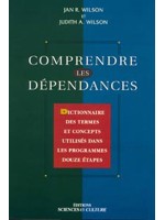 Comprendre les dépendances - Dictionnaire des termes et concepts utilisés dans les programmes douze étapes