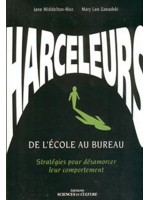 Harceleurs - De l'école au bureau - Stratégies pour désamorcer leur comportement