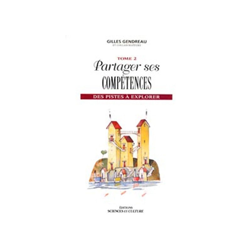 Partager ses compétences - Des pistes à explorer - Tome 2