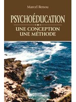 Psychoéducation - Une conception - Une méthode