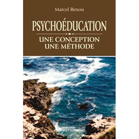 Psychoéducation - Une conception - Une méthode