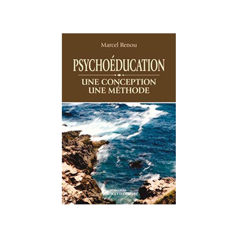 Psychoéducation - Une conception - Une méthode