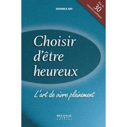 Choisir d'être heureux - L'art de vivre pleinement