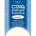 Cinq bonnes minutes... le soir