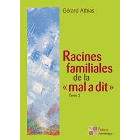 Racines familiales de la "mal a dit" Tome 2