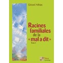 Racines familiales de la "mal a dit" Tome 2