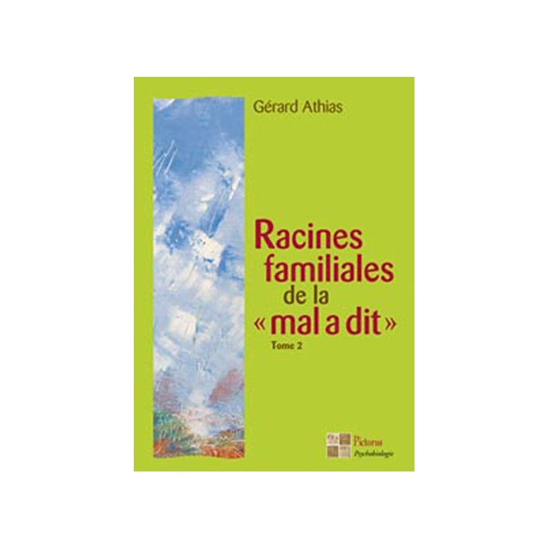 Racines familiales de la "mal a dit" Tome 2