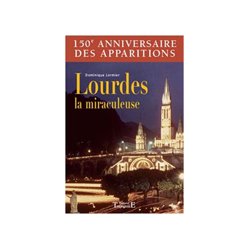 Lourdes la miraculeuse