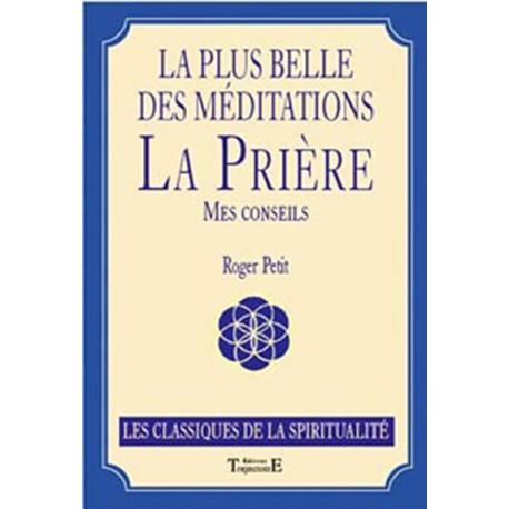 Plus belle des méditations - La prière