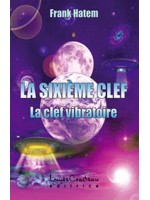 Sixième clef - La clef vibratoire