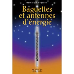 Baguettes et antennes d'énergie