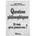 Questions philosophiques. et vous qu'en pensez-vous ?