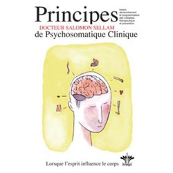 Lorsque l'esprit influence le corps - Principes de psychosomatique clinique -  Tome 1