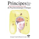 Lorsque l'esprit influence le corps - Principes de psychosomatique clinique -  Tome 1