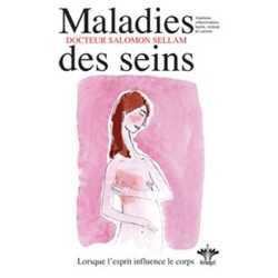 Lorsque l'esprit influence le corps - Maladies des seins - Tome 2