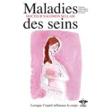 Lorsque l'esprit influence le corps - Maladies des seins - Tome 2