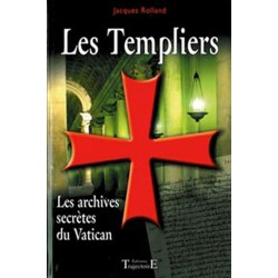 Les Templiers - Les archives secrètes du Vatican