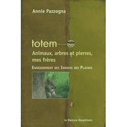 Totem - Animaux. arbres et pierres. mes frères