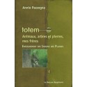 Totem - Animaux. arbres et pierres. mes frères