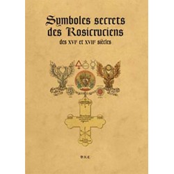 Symboles secrets des Rosicruciens des XVI° et XVII° siècles