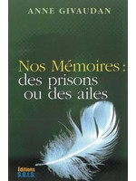 Nos mémoires : des prisons ou des ailes